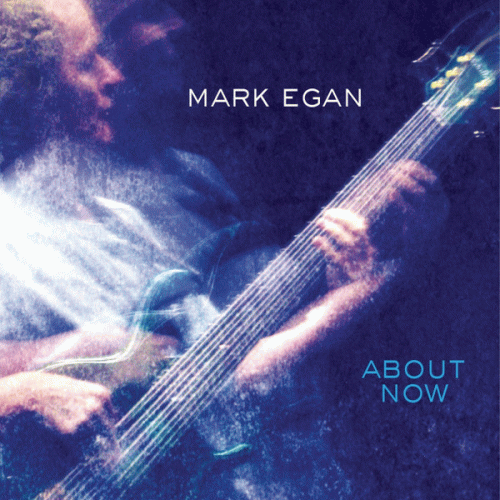 Mark Egan : About Now
